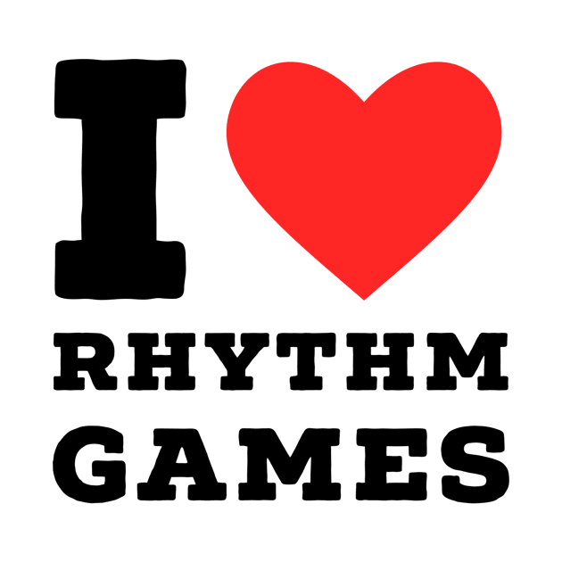 i love rhythm game by richercollections