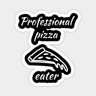 Professional Pizza Eater Magnet