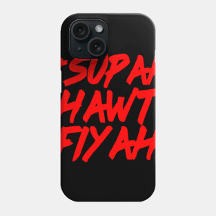 SUPAH HAWT FIYAH Phone Case