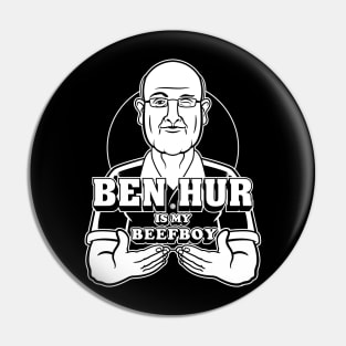 Ben Hur Is My Beefboy Pin