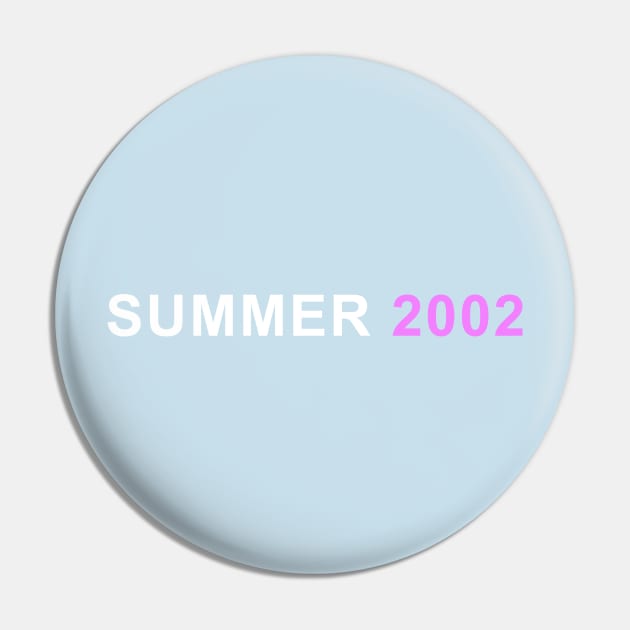 SUMMER 2002 Pin by DDSeudonym