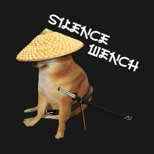 Silence Wench Meme T-Shirt