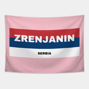 Zrenjanin City in Serbian Flag Colors Tapestry