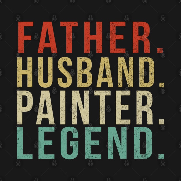 Painter Dad Vintage/ Father. Husband. Painter . Legend. by PGP