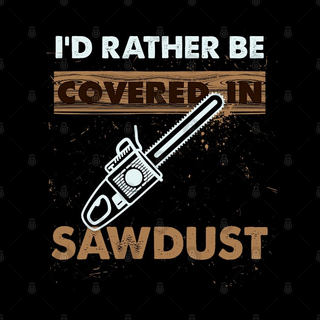 I'd Rather Be Covered in Sawdust | Woodworking Craft by DancingDolphinCrafts