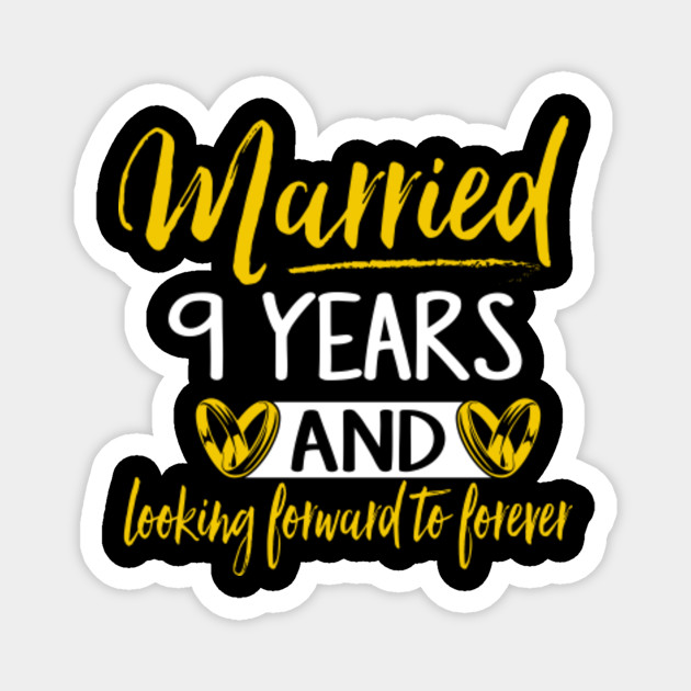 9th Wedding Anniversary Shirt Married 9 Years 9th Wedding Anniversary Gifts Magnet Teepublic