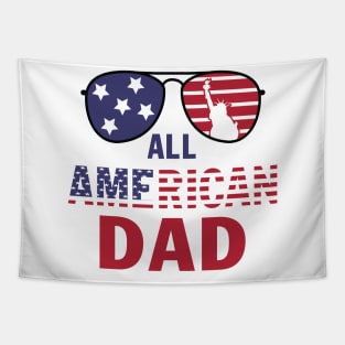 All American Dad 4th of July T shirt Fathers Day Gift Men Daddy Funny Tapestry