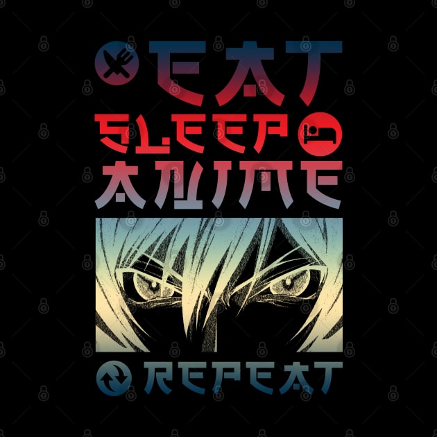 EAT SLEEP ANIME REPEAT by hackercyberattackactivity