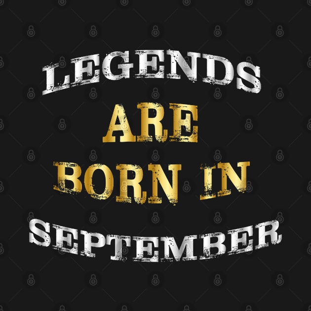 legends are born in september by Ericokore