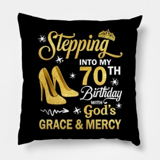 Stepping Into My 70th Birthday With God's Grace & Mercy Bday Pillow