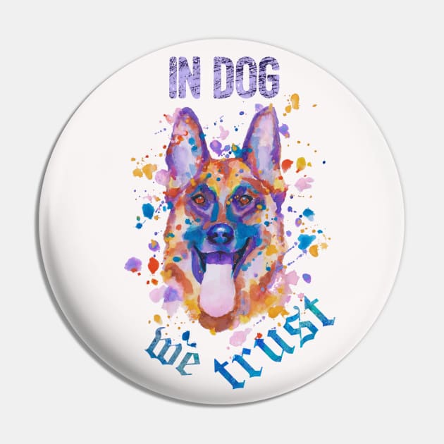 In dog we trust Pin by AgniArt