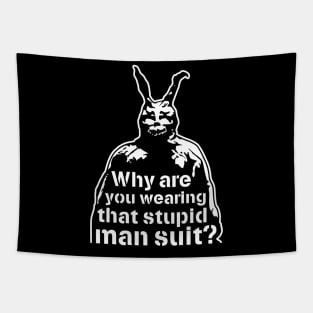 "Why Are You Wearing That Stupid Man Suit?" - Frank (Donnie Darko) Tapestry