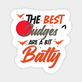 The Best Judges Are A Bit Batty funny shirt Magnet