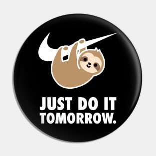 Just Do It Tomorrow (White on Black) Pin