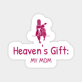 Heaven's Gift My Mom Christian Mothers Magnet