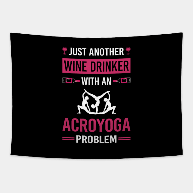 Wine Drinker Acroyoga Acro Yoga Tapestry by Good Day