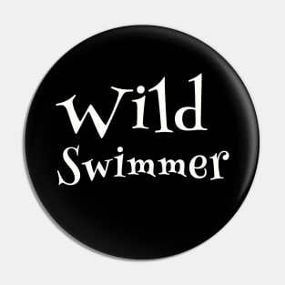 Wild Swimmer swimming Pin