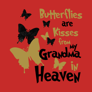 Butterflies Are Kisses From My Grandma In Heaven T-Shirt