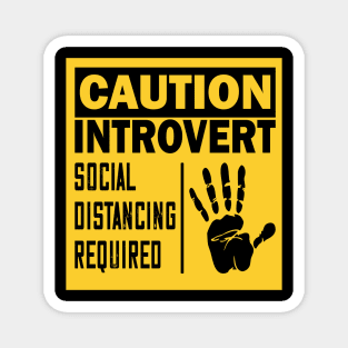 Caution introvert..social distancing required Magnet