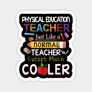 PE Teacher Like A Normal Teacher But Cooler Magnet