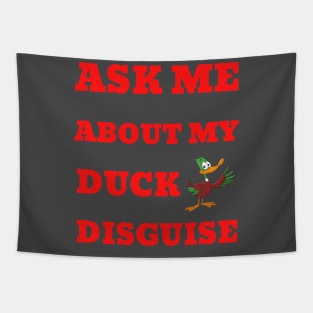 Ask Me About My Duck Disguise Tapestry