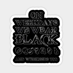 On Weekdays We Wear Black - And Weekends Too, With Day/Planet Symbols. Magnet