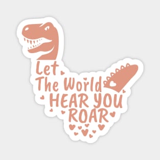Let The World Hear You Roar, Dinosaur Kids, Nursery Sign, Valentine Saying Magnet