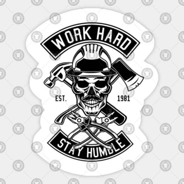 Work Hard Stay Humble Firefighter Skull Sticker Teepublic Au