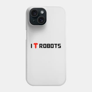 I love Robots Phone Case