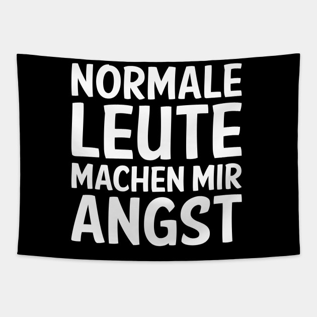 Normale Leute Machen Mir Angst I Lustige Spruche Ironie Ich Hasse Menschen Tapisserie Teepublic Fr