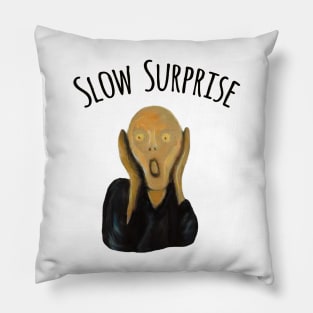 Slow Surprise Pillow