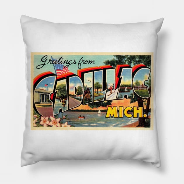 Greetings from Cadillac, Michigan - Vintage Large Letter Postcard Pillow by Naves