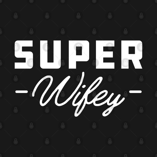 Wifey - Super Wifey by KC Happy Shop