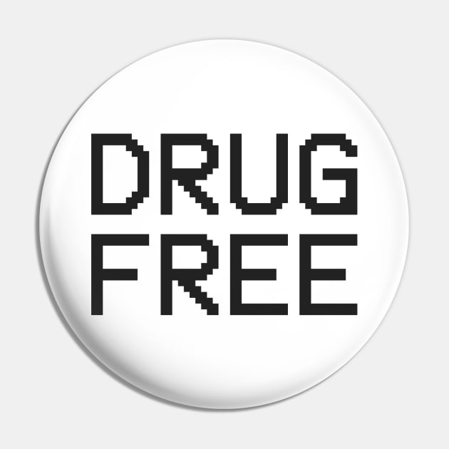 Drug Free (black font) Pin by wls