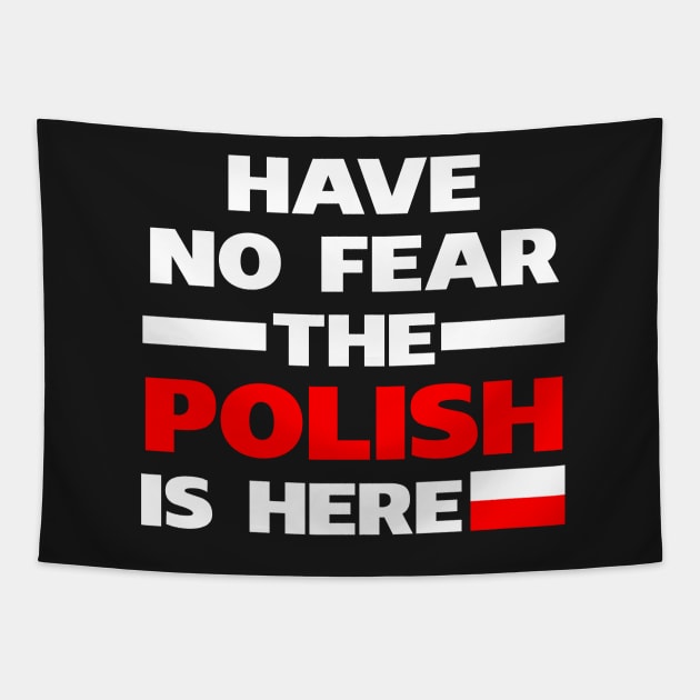 Have No Fear The Polish Is Here Proud Tapestry by isidrobrooks