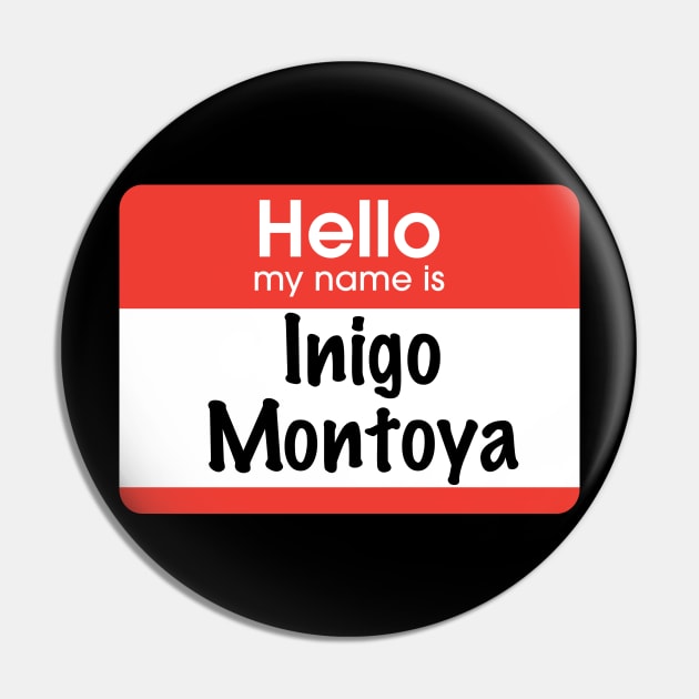 Inigo Montoya nametag Pin by BodinStreet