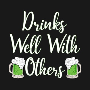 St Patricks Day Drinks Well With Others T-Shirt