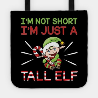 Funny I'm Not Short, I'm Just A Tall Elf Christmas Tote