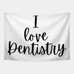 I Love dentistry Tshirt for dentists Tapestry