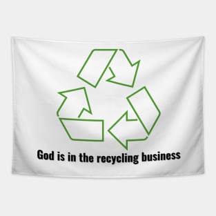 God is in the recycling business V1 Black Lettering Tapestry