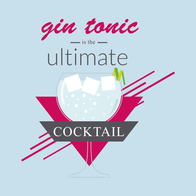 A gin tonic is the ultimate cocktail by APDesign