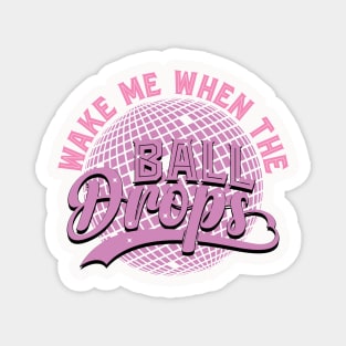 Wake me when the ball drops Magnet