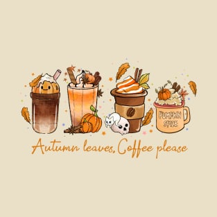 Autumn leaves, coffee please T-Shirt