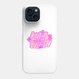 Doing Math Phone Case