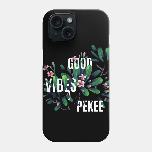 Good Vibes Pekee Phone Case by Izakmugwe