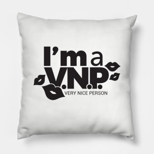 I'm a VNP, very nice person Pillow
