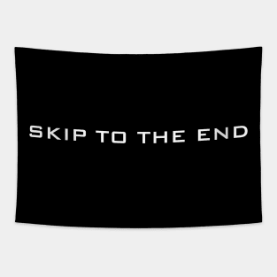 Skip to the End Tapestry