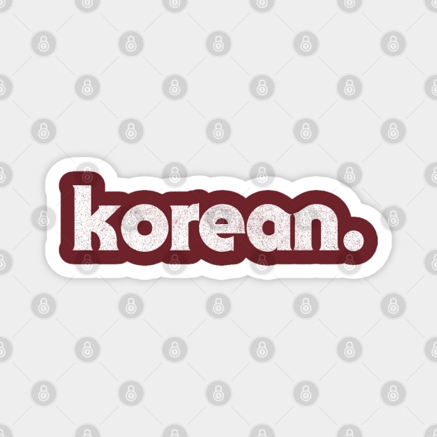 Korean / Asian Pride Faded Typography Design Magnet by DankFutura