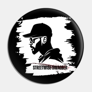 Streetwise swagger Pin