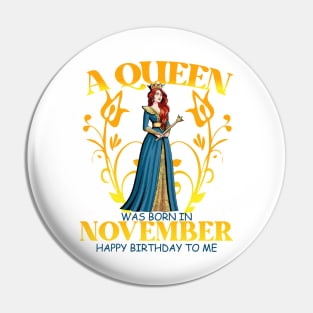 A Queen Was Born In November Happy Birthday To Me Pin